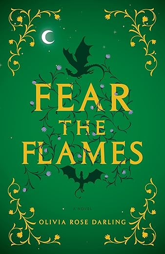 Fear The Flames - Olivia Rose Darling