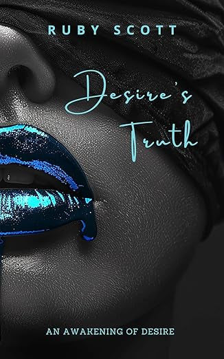 Desire’s Truth - Ruby Scott