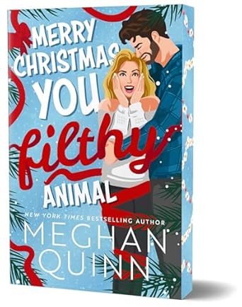 Merry Christmas, You Filthy Animal (DELUXE)- Meghan Quinn