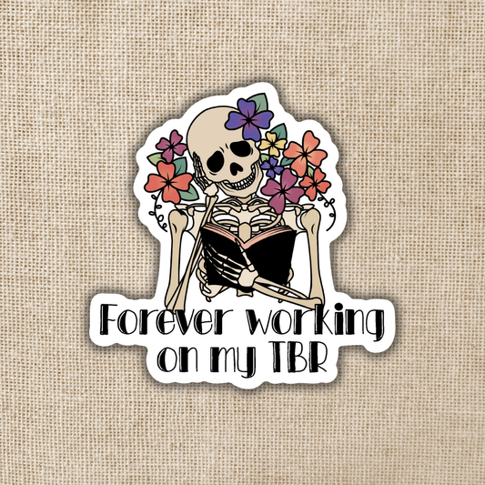 Forever Working on my TBR, 3-inch Sticker