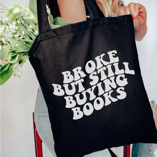 Broke But Still Buying Books Tote