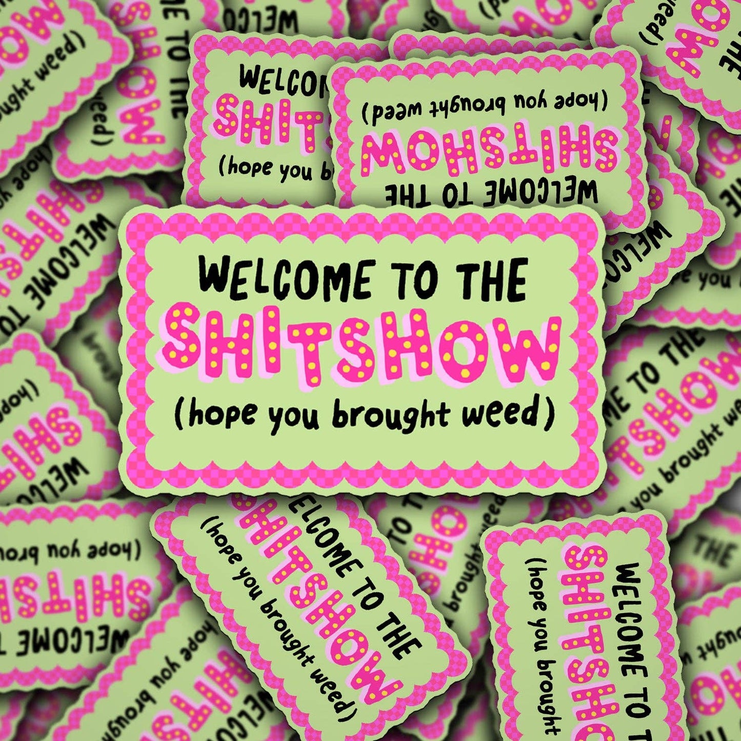 Welcome To The Shitshow Sticker