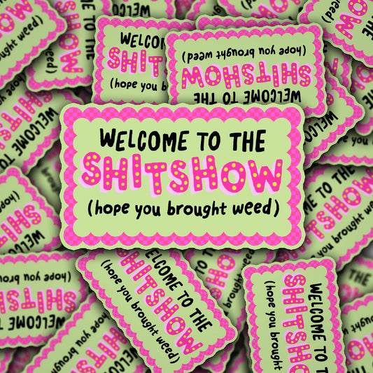 Welcome To The Shitshow Sticker