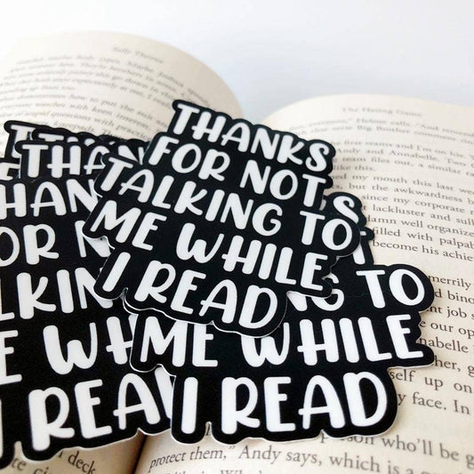 Thanks For Not Talking To Me Sticker