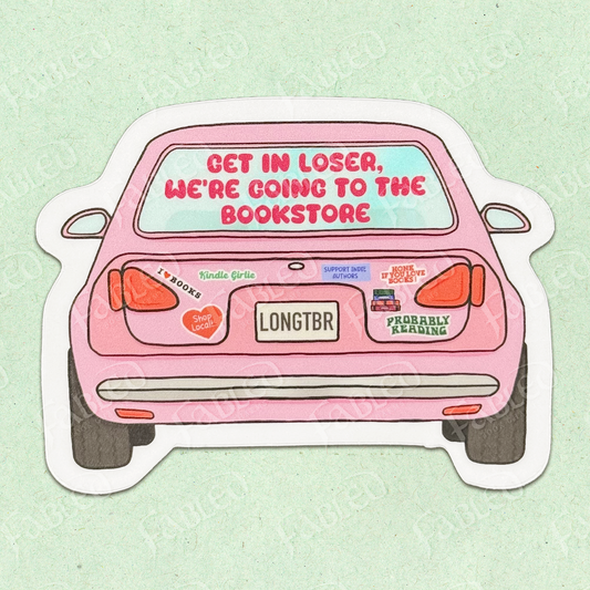 Get in Loser, We're Going to the Bookstore Sticker