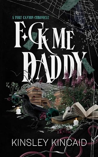 F*ck Me Daddy- Kinsley Kincaid