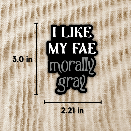 I Like My Fae Morally Gray Sticker