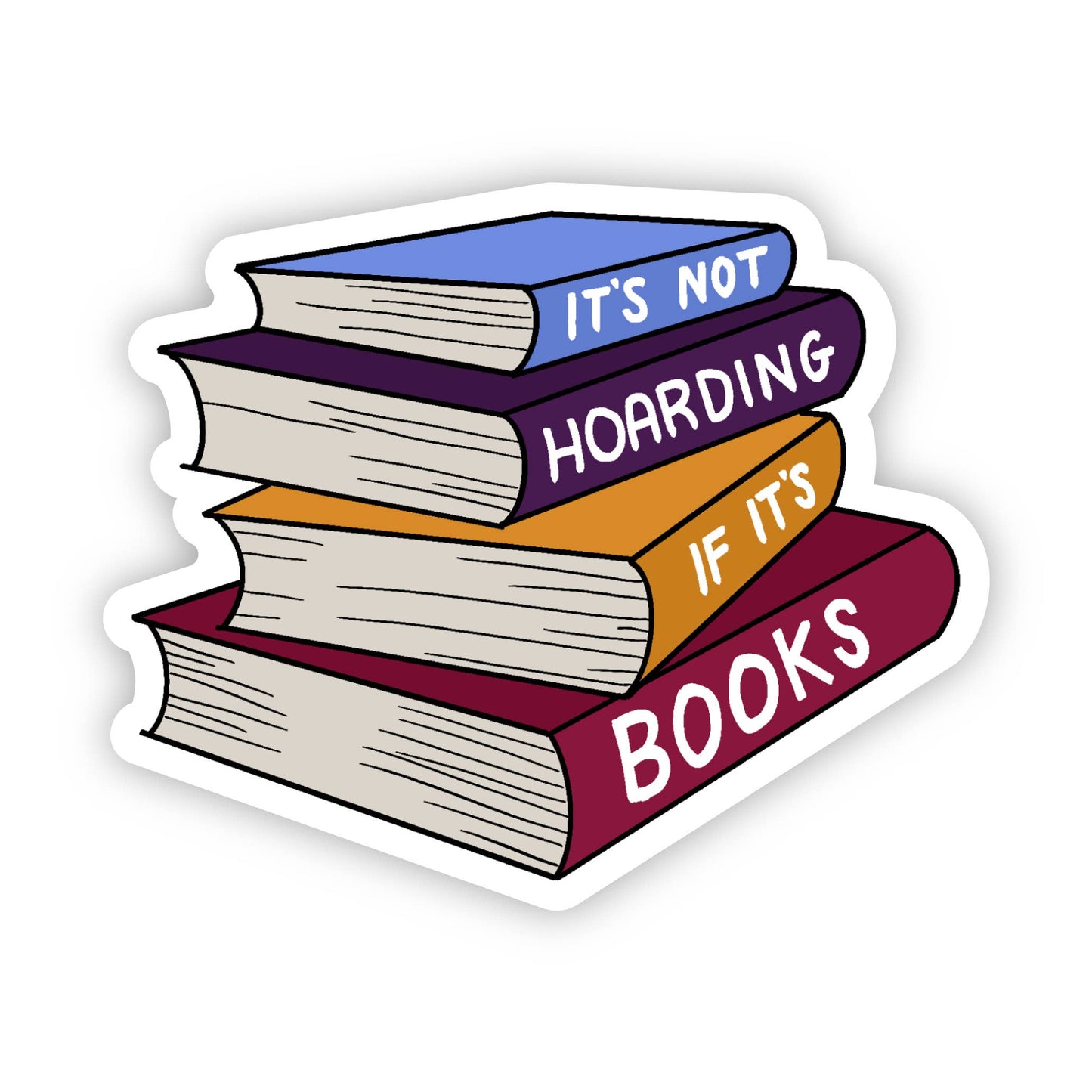 It's Not Hoarding If It's Books Sticker