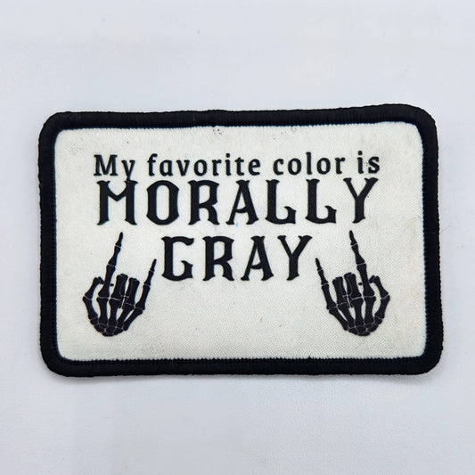 My Favorite Color is Morally Gray Iron On Patch
