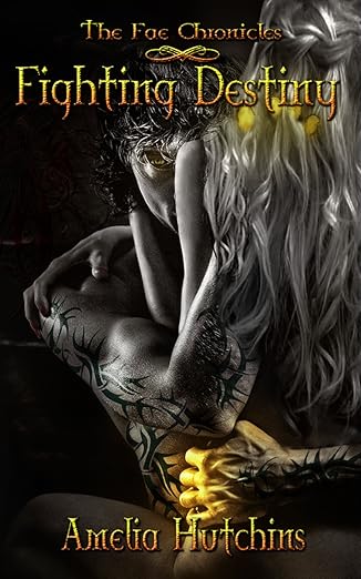 Fighting Destiny- Amelia Hutchins