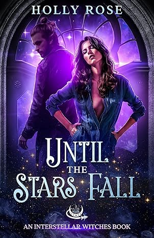Until The Stars Fall - Holly Rose